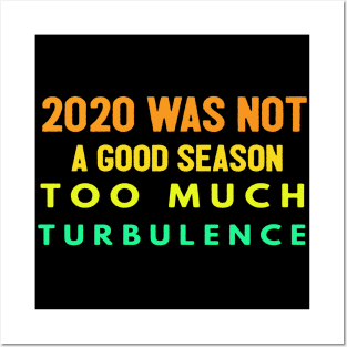 2020 Was Not A Season To Much Turbulence Funny Quarantined Posters and Art